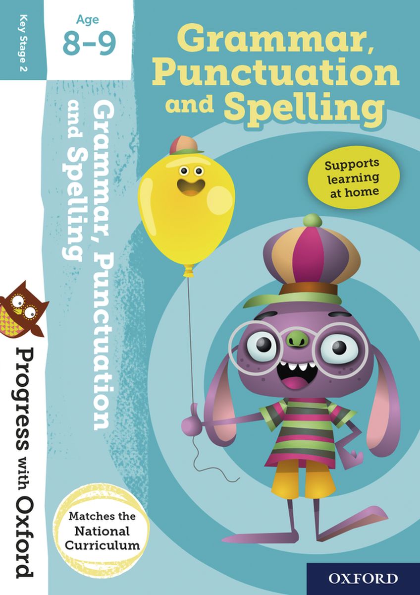 Progress with Oxford Grammar, Punctuation and Spelling Age 8-9