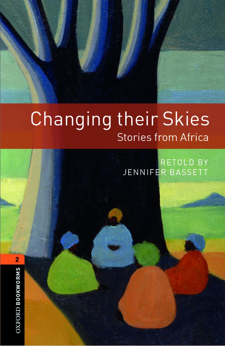 Oxford Bookworms Library 2 Changing their Skies Stories from Africa