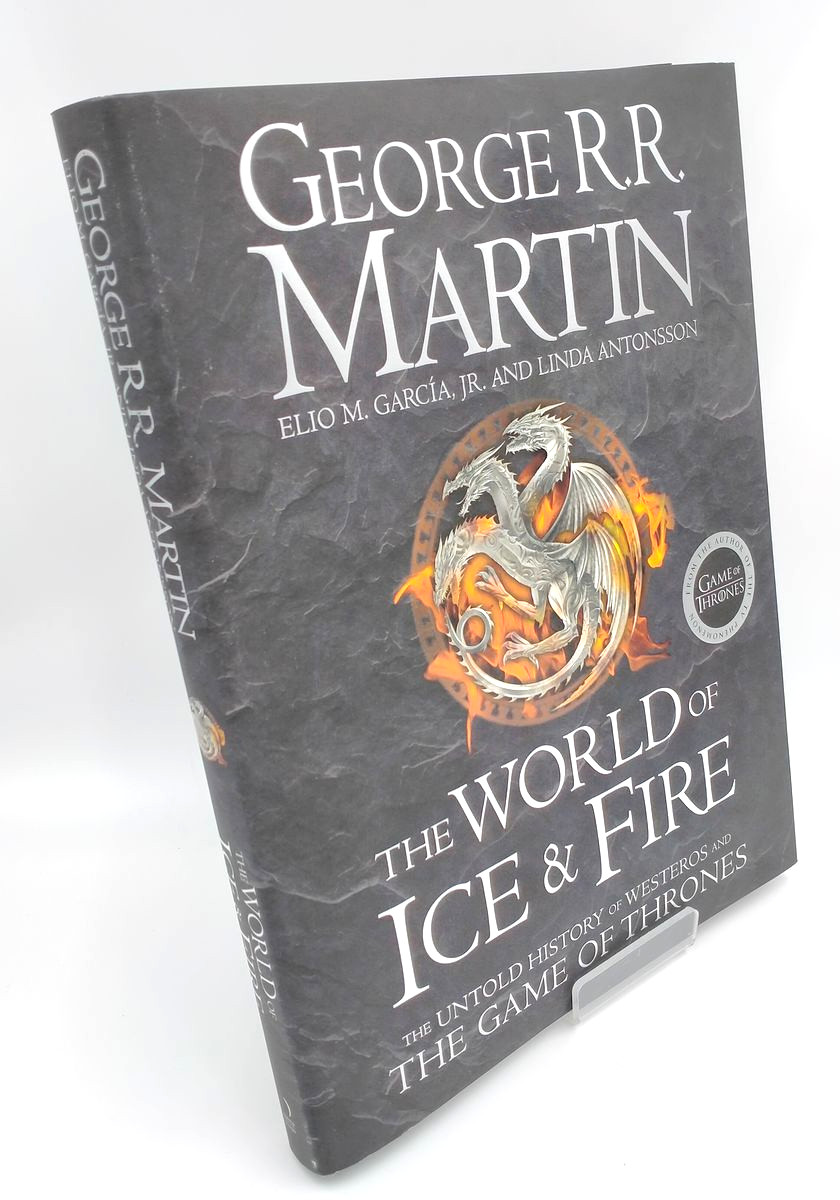 The World of Ice and Fire The Untold History of Westeros and the Game of Thrones