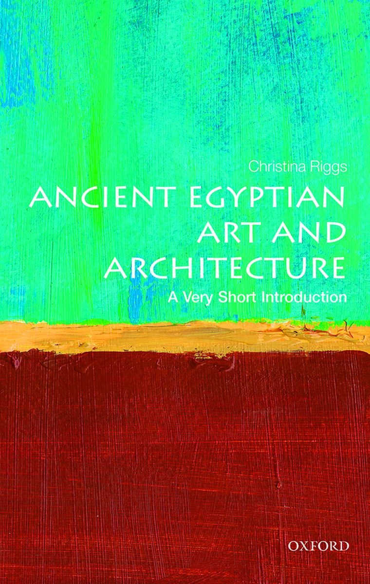 Ancient Egyptian Art and Architecture A Very Short Introduction