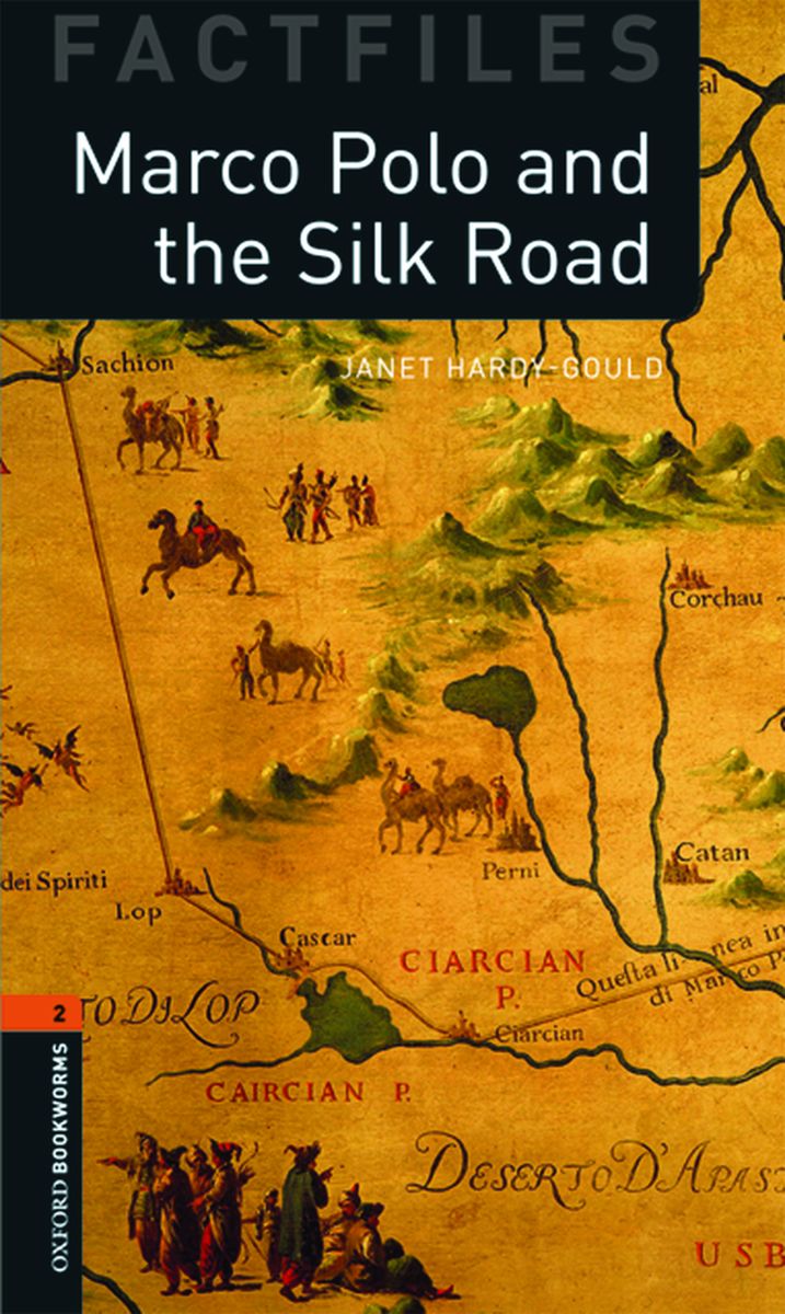 Oxford Bookworms Factfiles 2 Marco Polo and the Silk Road with Audio Download (access card inside)
