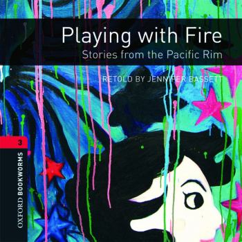 Oxford Bookworms Library 3 Playing with Fire Stories from the Pacific Rim Audio CD