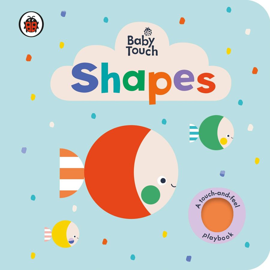 Baby Touch Shapes A Touch-and-feel Book