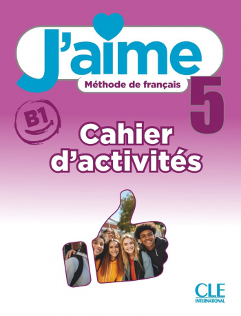 J'aime 5 B1 Cahier d'activites