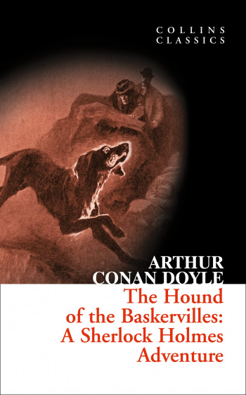 The Hound of the Baskervilles: A Sherlock Holmes Adventure (Collins Classics)