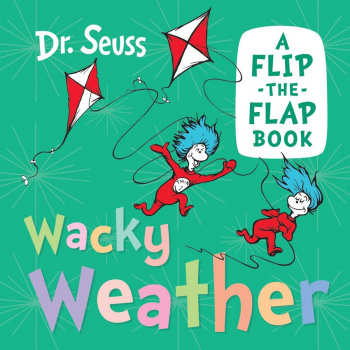 Wacky Weather A flip-the-flap book Dr Seuss