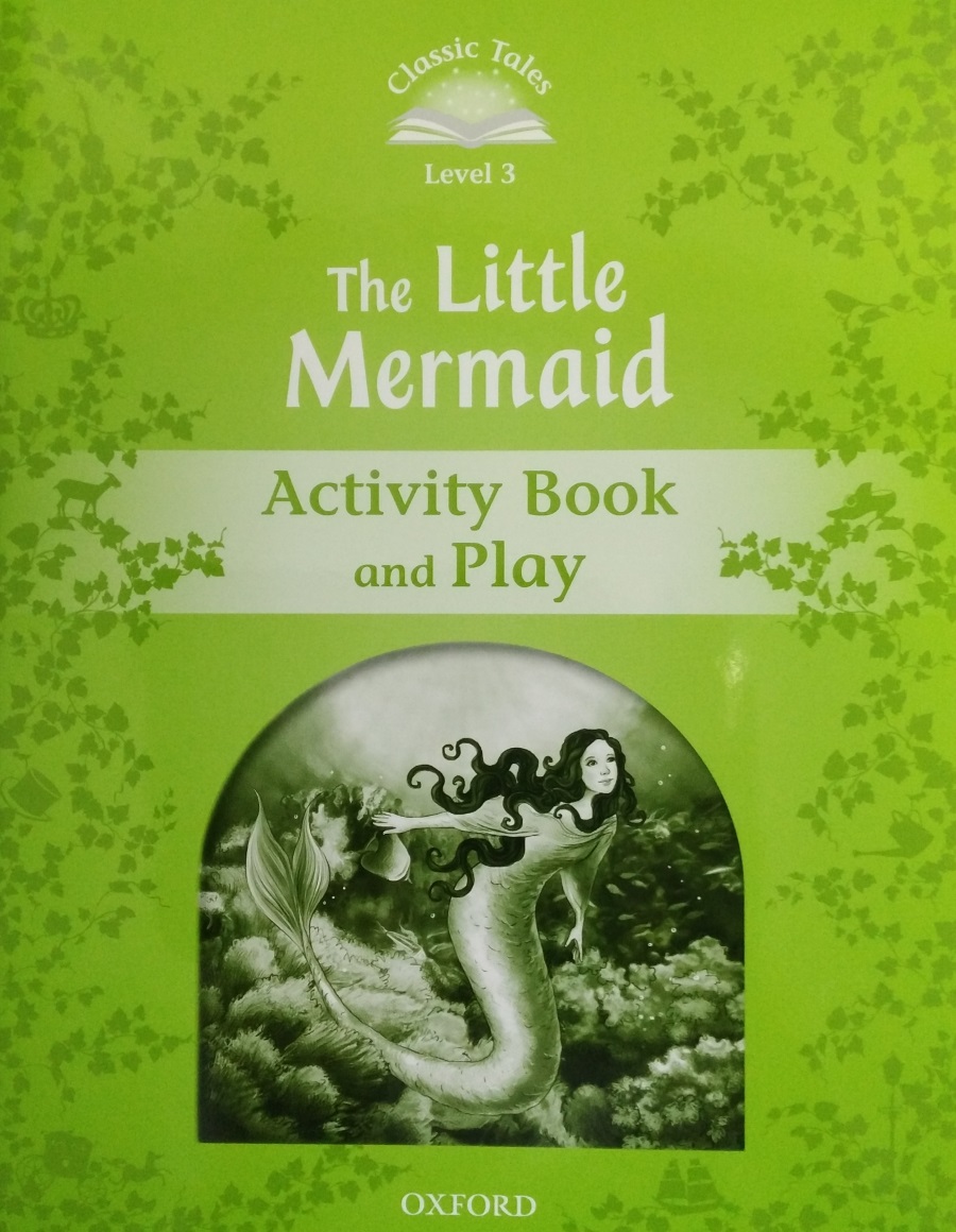 Classic Tales Level 3 The Little Mermaid Activity Book and Play