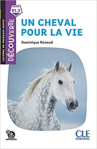 Decouverte 5 (B1.2) Un Cheval Pour la Vie + Audio telechargeable