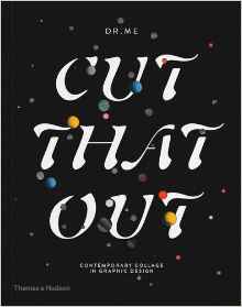 Cut That Out: Contemporary Collage in Graphic Design