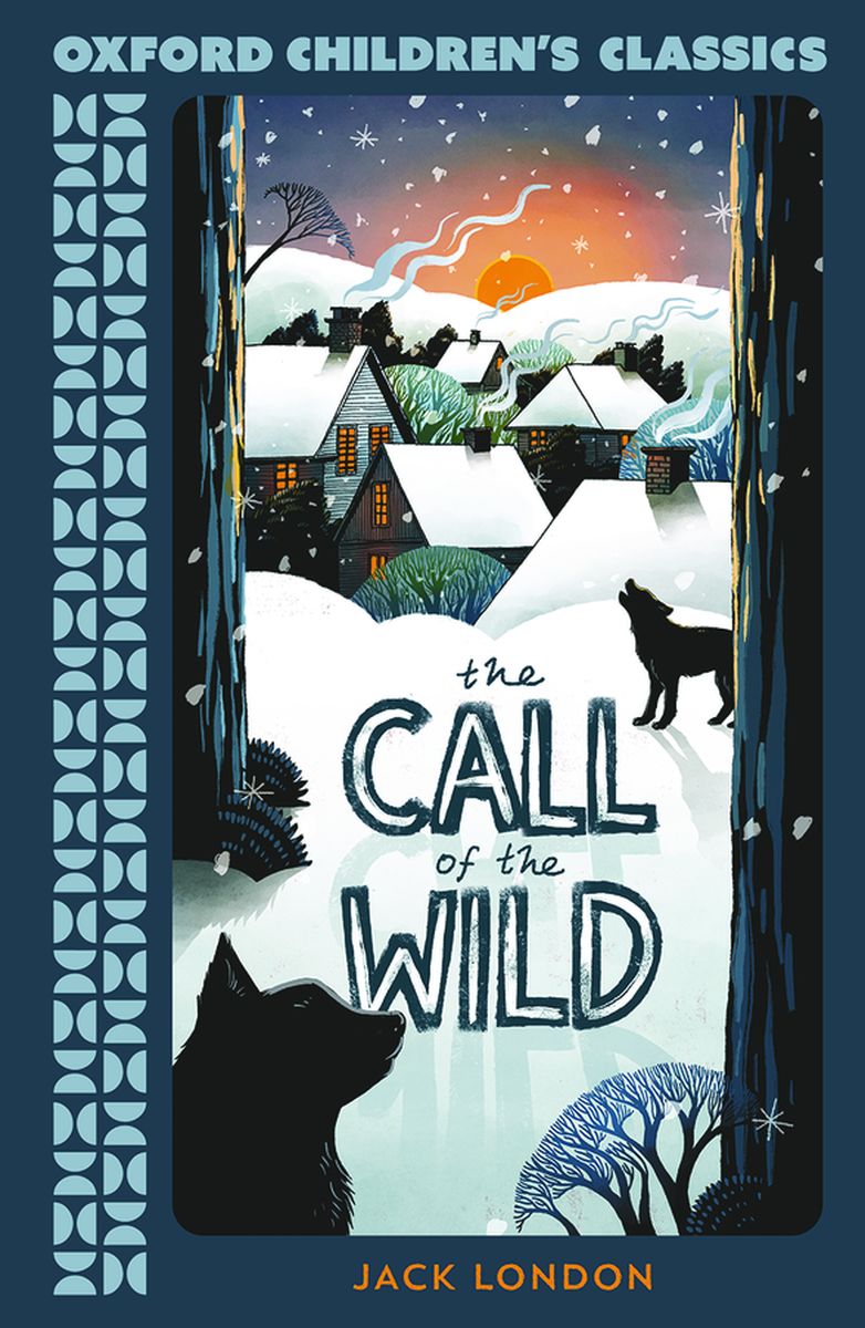Oxford Children's Classics The Call of the Wild