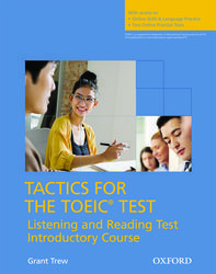 Tactics for the TOEIC Test Listening and Reading Test Introductory Course with Online Skills Practice