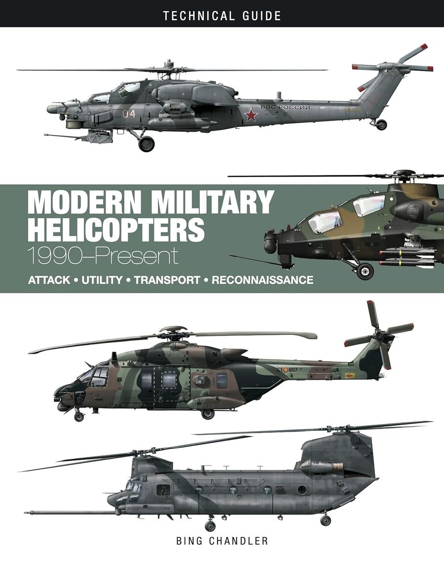Modern Military Helicopters: Attack. Utility. Transport. Reconnaissance