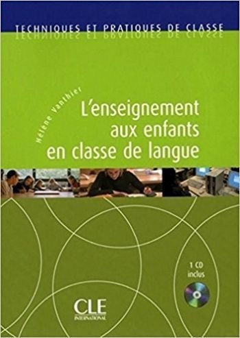 L’Enseignement Aux Enfants Techniques et Pratiques de Classe Livre + CD