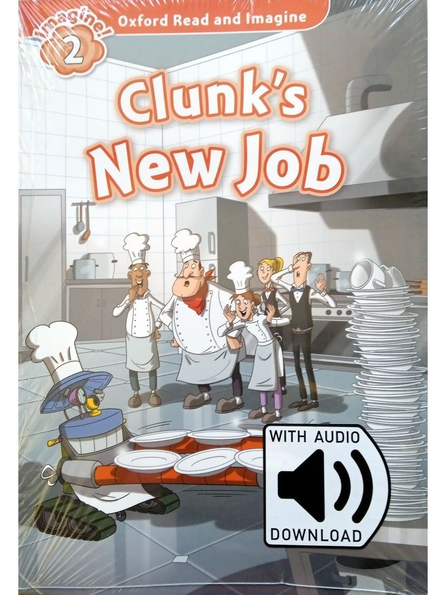 Oxford Read and Imagine 2 Clunk's New Job with Audio Download (access card inside)
