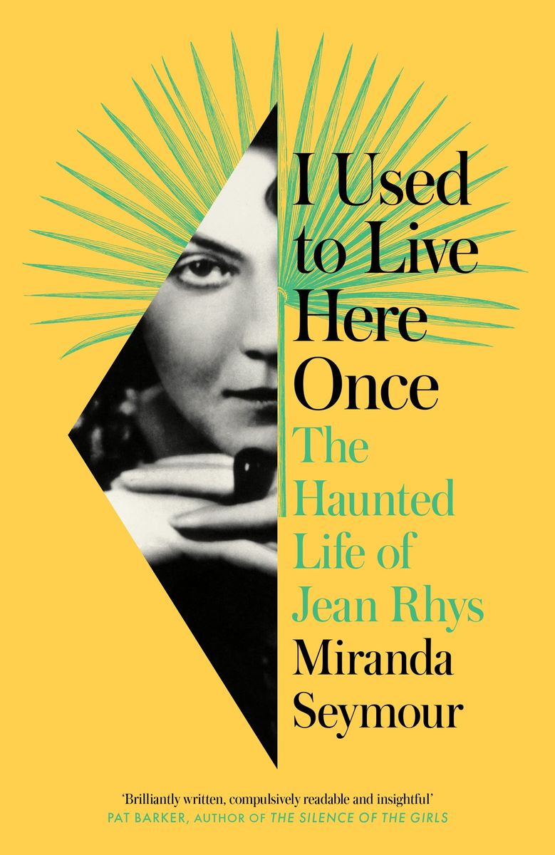 I Used to Live Here Once The Haunted Life of Jean Rhys