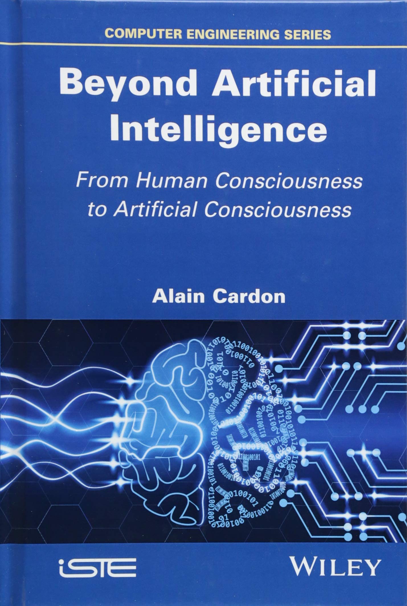 Beyond Artificial Intelligence : From Human Consciousness to Artificial Consciousness