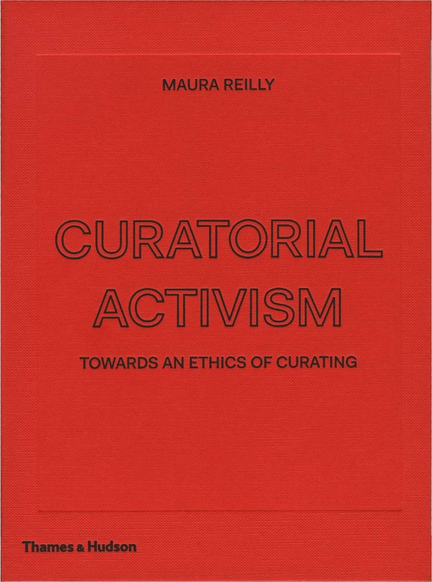 Curatorial Activism: Towards an Ethics of Curating