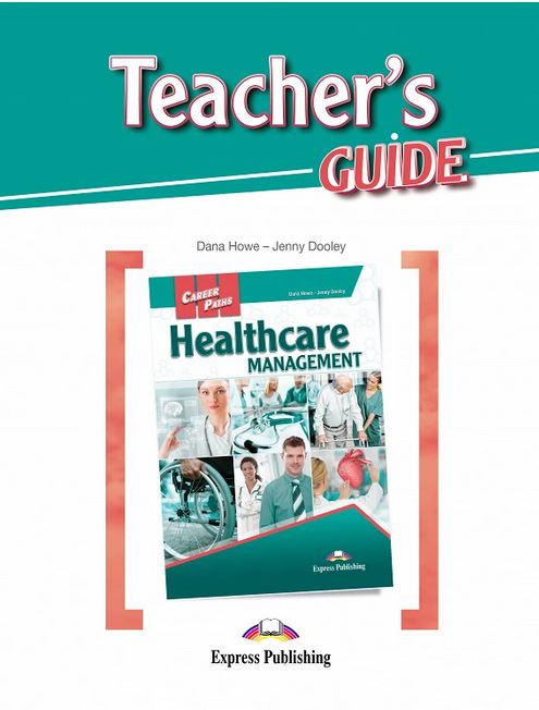 Career Paths Healthcare Management Teacher's Guide