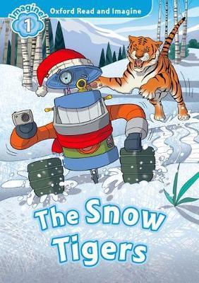 Oxford Read and Imagine 1 The Snow Tigers