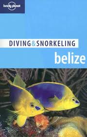Diving & Snorkeling (Lonely PLanet Belize)