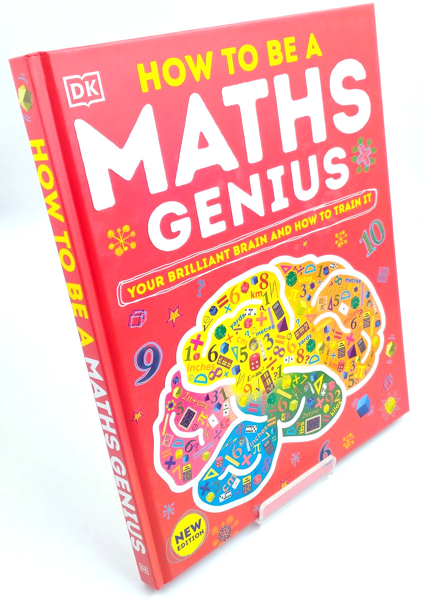 How to be a Maths Genius Your Brilliant Brain and How to Train