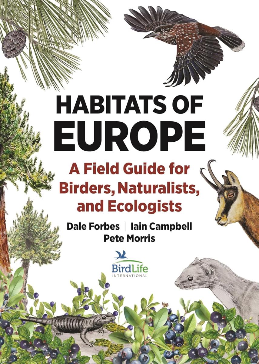 Habitats of Europe A Field Guide for Birders, Naturalists, and Ecologists