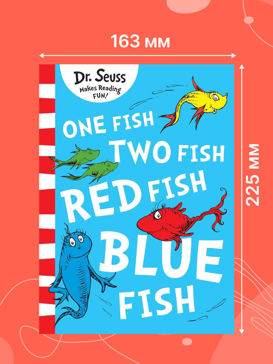 One Fish, Two Fish, Red Fish, Blue Fish by Dr. Seuss