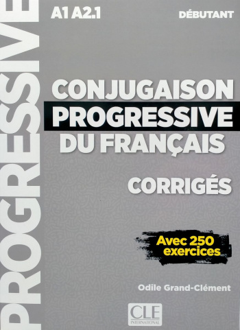 Conjugaison Progressive du Francais 2eme edition Debutant A1-A2.1 Corriges (ответы)