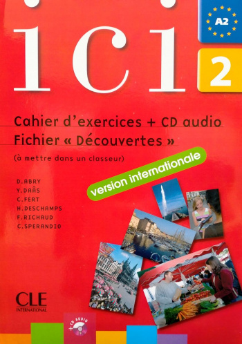 Ici 2 Cahier d'exercices + CD Audio et Fichier 'Decouverte' Version Internationale