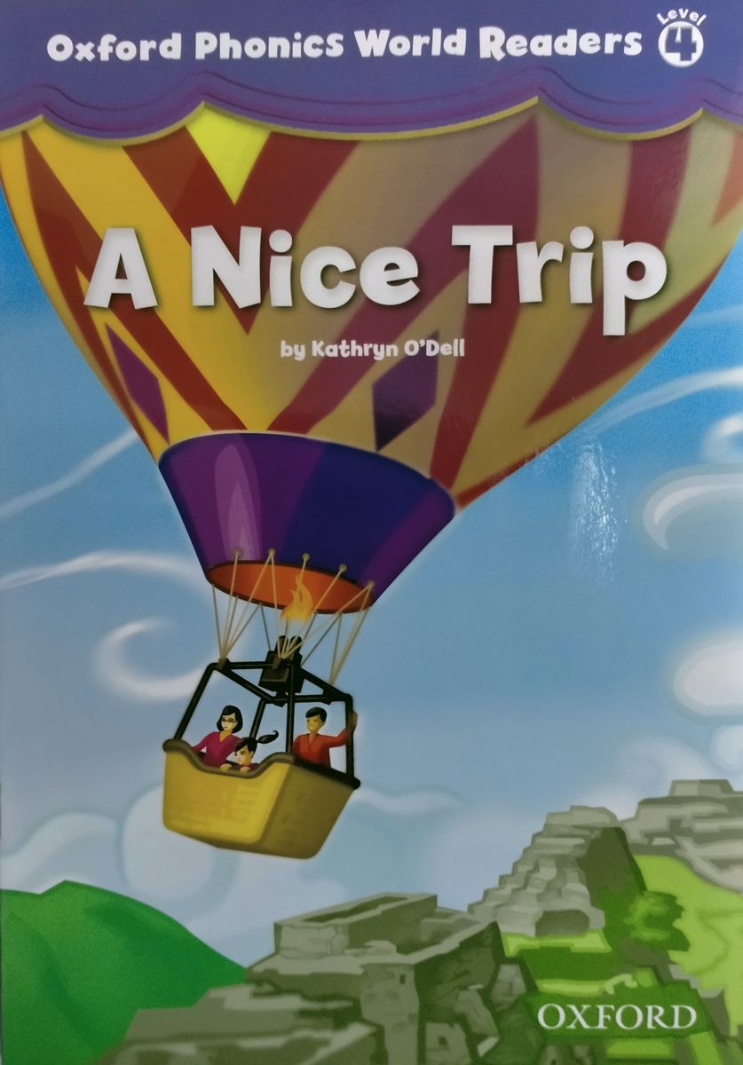 Oxford Phonics World Readers 4 A Nice Trip