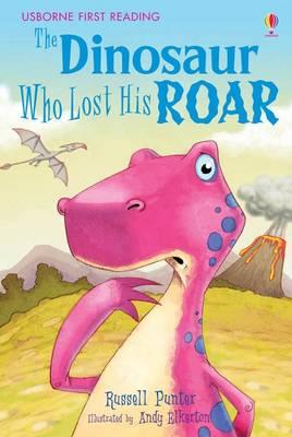 Usborne First Reading 3 The Dinosaur Who Lost His Roar
