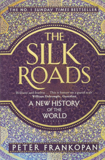 The Silk Roads A New History of the World