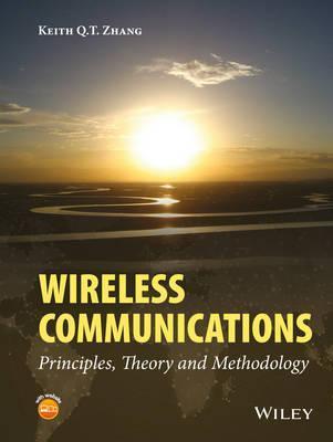 Wireless Communications : Principles, Theory and Methodology