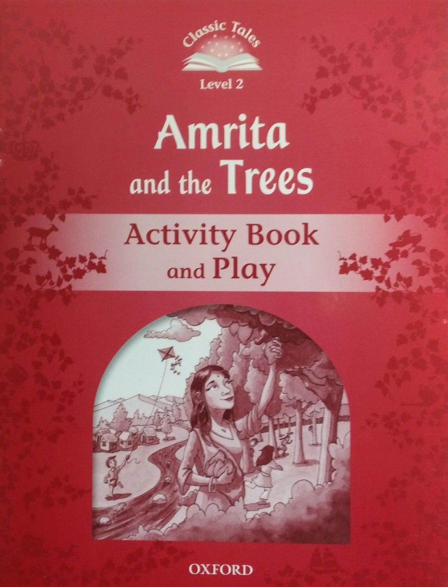Classic Tales Level 2 Amrita and the Trees Activity Book and Play