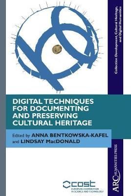 Digital Techniques for Documenting and Preserving Cultural Heritage