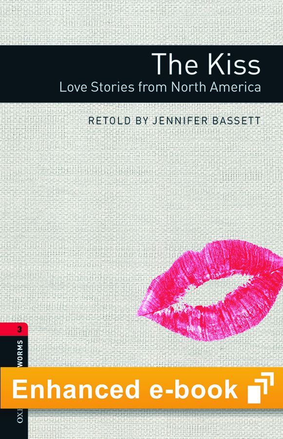 Oxford Bookworms Library 3 The Kiss Love Stories from North America e-Book