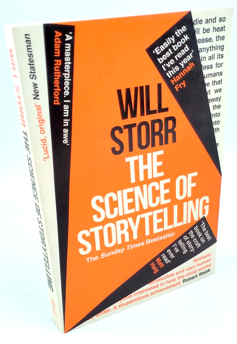 The Science of Storytelling Why Stories Make Us Human, and How to Tell Them Better