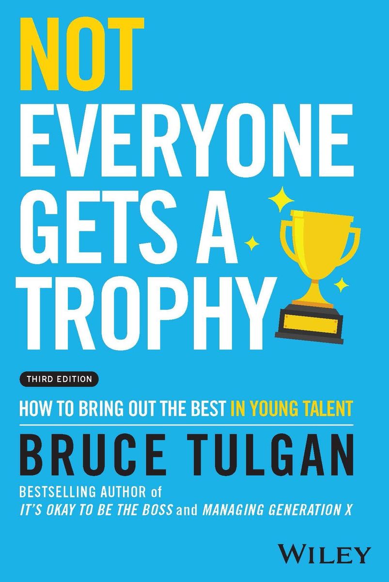 Not Everyone Gets a Trophy How to Bring Out the Best in Young Talent