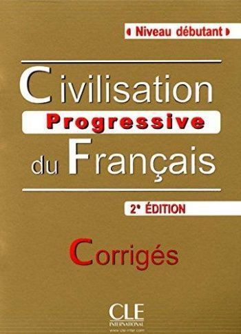 Civilisation Progressive du Francais 2eme edition Debutant Corriges (ответы)