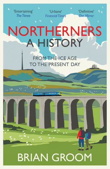 Northerners A History, from the Ice Age to the Present Day