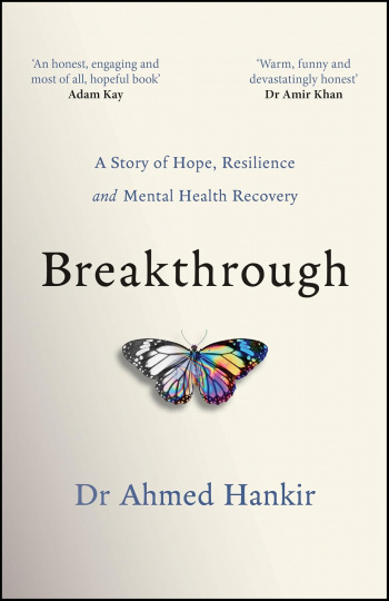 Breakthrough A Story of Hope, Resilience and Mental Health Recovery