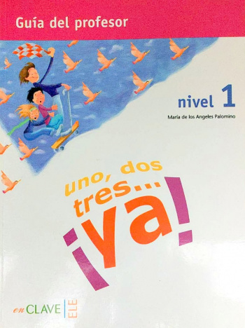 Uno,dos,tres...ya! 1 Guia para el profesor