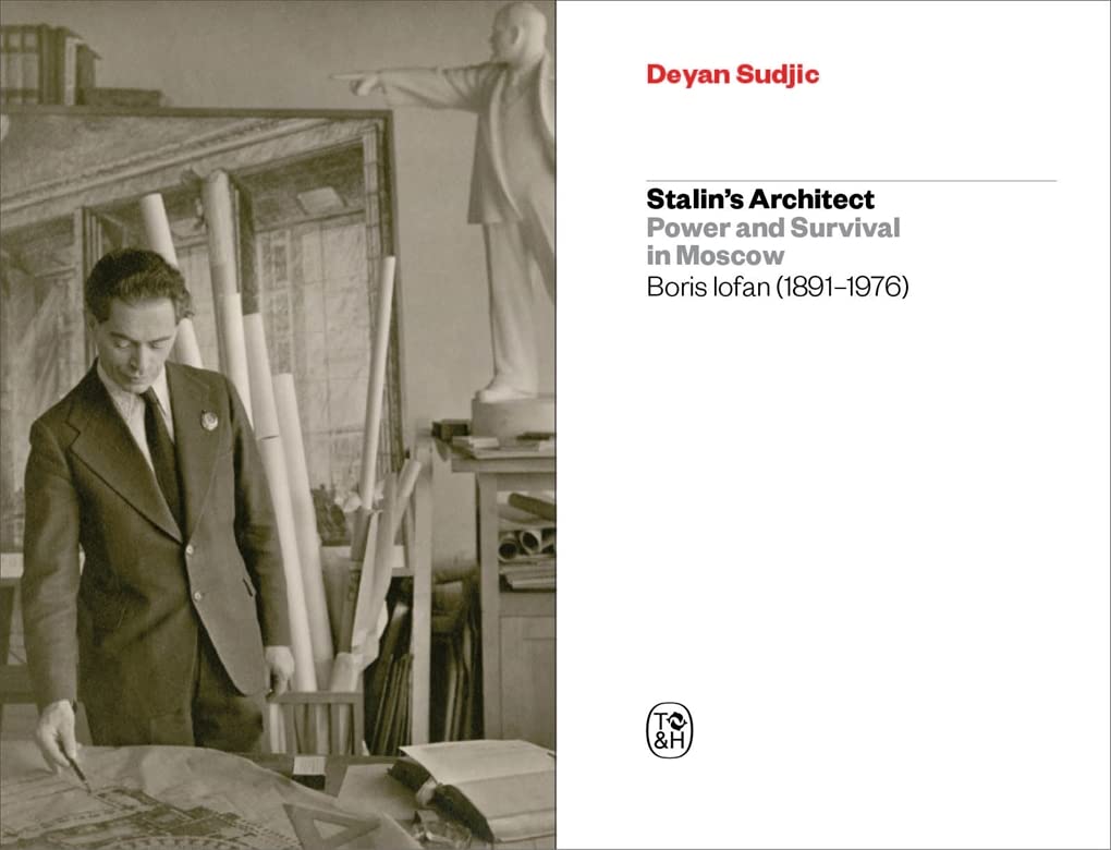 Stalin's Architect Power and Survival in Moscow