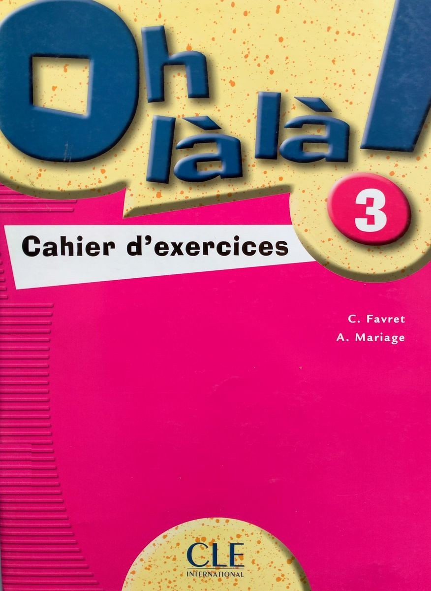 Oh la la! 3 Cahier d'exercices