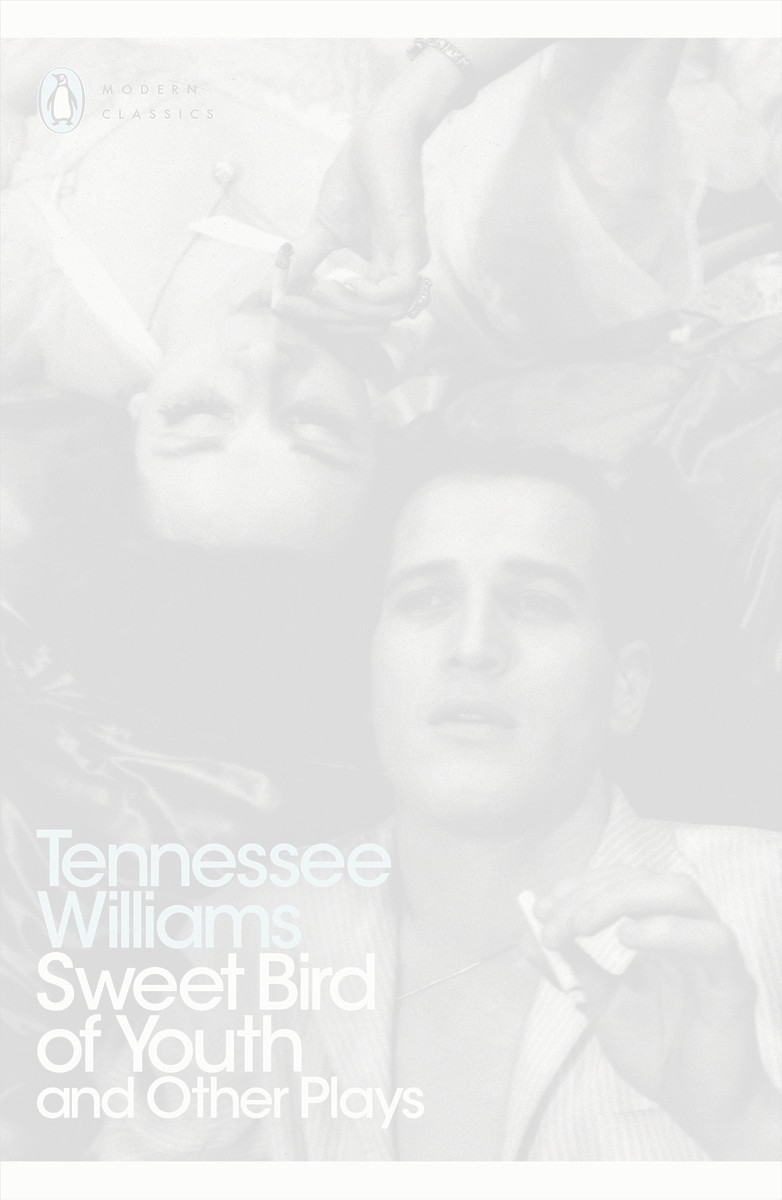 Sweet Bird of Youth and Other Plays