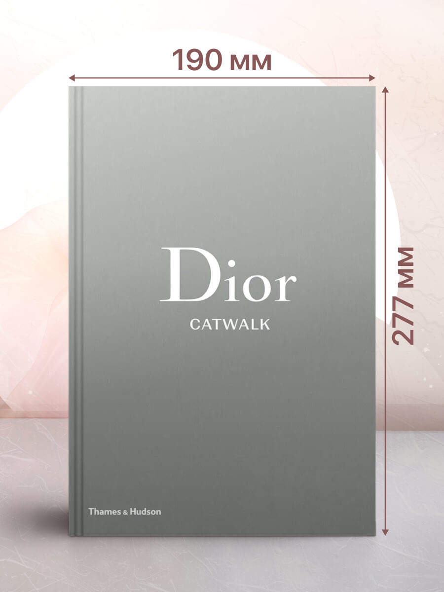 Dior Catwalk The Complete Collections