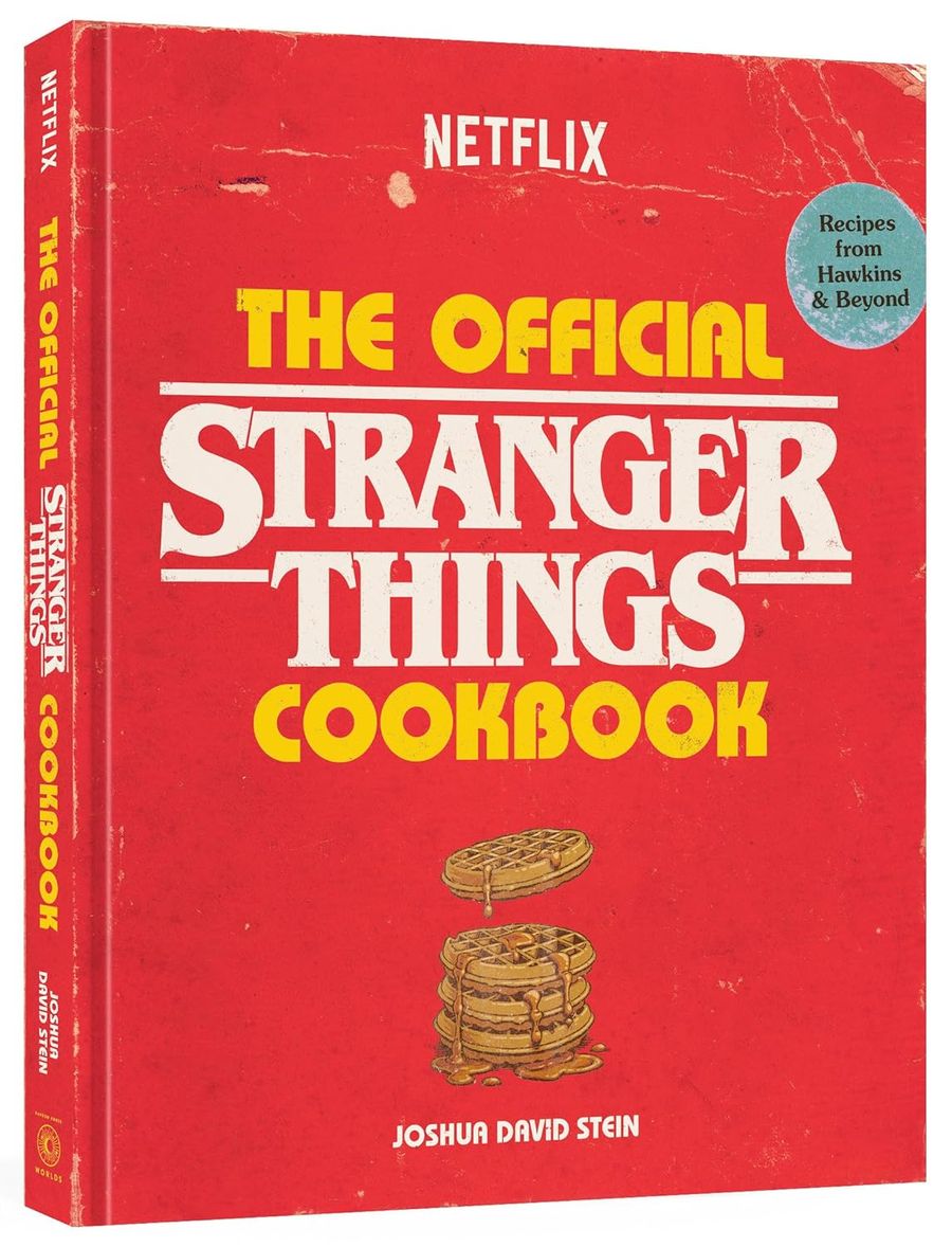 The Official Stranger Things Cookbook Recipes from Hawkins and Beyond