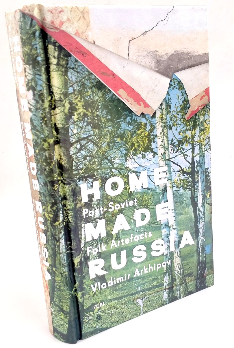 Home Made Russia Post-Soviet Folk Artefacts