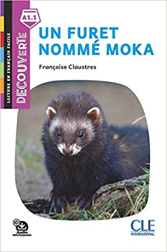 Decouverte 0 (A1.1) Un Furet Nomme Moka + Audio telechargeable