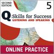 Q SKILLS FOR SUCCESS 2E L&S 5 STUDENT ONLINE PRACTICE*